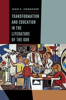 Transformation et éducation dans la littérature du Gdr - Transformation and Education in the Literature of the Gdr