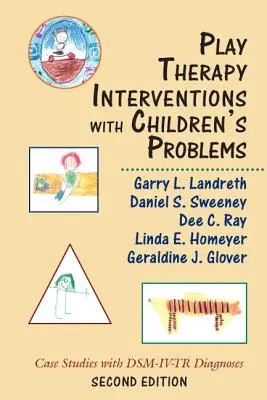 Interventions de la thérapie par le jeu avec les problèmes des enfants : Études de cas avec les diagnostics du DSM-IV-TR - Play Therapy Interventions with Children's Problems: Case Studies with DSM-IV-TR Diagnoses