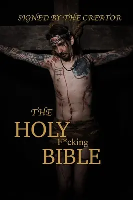 La Sainte F*cking Bible : Selon Matt Shaw - The Holy F*cking Bible: According to Matt Shaw