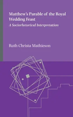 La parabole de Matthieu sur les noces royales - Matthew's Parable of the Royal Wedding Feast