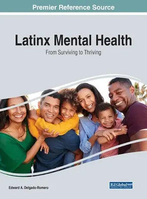 La santé mentale des Latinx : De la survie à la prospérité - Latinx Mental Health: From Surviving to Thriving