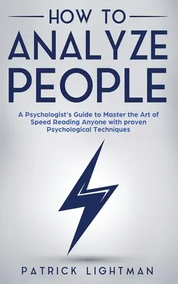Comment analyser les gens : Le guide d'un psychologue pour maîtriser l'art de la lecture rapide de n'importe qui avec des techniques psychologiques éprouvées. Le monde de l'art... - How to Analyze People: A Psychologist's Guide to Master the Art of Speed Reading Anyone with proven Psychological Techniques. Unlock your per