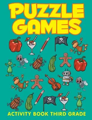 Jeux de Puzzle : Cahier d'activités pour la troisième année - Puzzle Games: Activity Book Third Grade