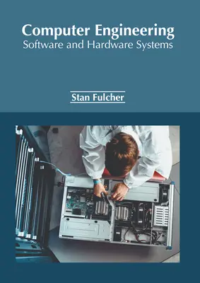 Ingénierie informatique : Systèmes logiciels et matériels - Computer Engineering: Software and Hardware Systems