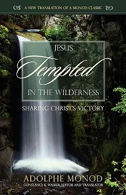 Jésus tenté dans le désert : Partager la victoire du Christ - Jesus Tempted in the Wilderness: Sharing Christ's Victory