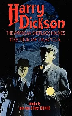 Harry Dickson, le Sherlock Holmes américain : L'héritier de Dracula - Harry Dickson, the American Sherlock Holmes: The Heir of Dracula