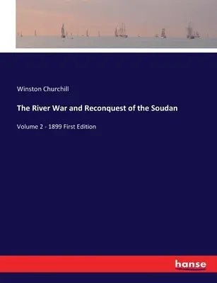 La guerre du fleuve et la reconquête du Soudan : Volume 2 - 1899 Première édition - The River War and Reconquest of the Soudan: Volume 2 - 1899 First Edition