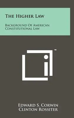 Le droit supérieur : Historique du droit constitutionnel américain - The Higher Law: Background of American Constitutional Law
