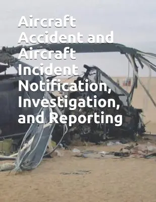 Notification, enquête et rapport sur les accidents et incidents d'aéronefs : FAA Jo 8020.16c - Aircraft Accident and Aircraft Incident Notification, Investigation, and Reporting: FAA Jo 8020.16c