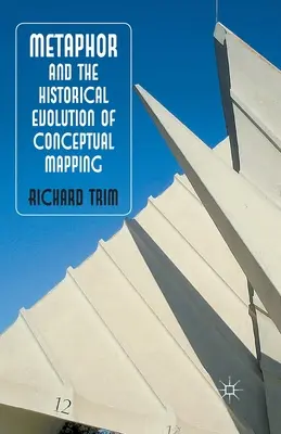 La métaphore et l'évolution historique de la cartographie conceptuelle - Metaphor and the Historical Evolution of Conceptual Mapping