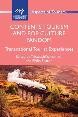 Table des matières Tourisme et fandom de la culture pop : Expériences touristiques transnationales - Contents Tourism and Pop Culture Fandom: Transnational Tourist Experiences