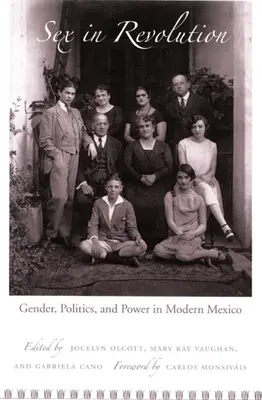 Le sexe en révolution : Genre, politique et pouvoir dans le Mexique moderne - Sex in Revolution: Gender, Politics, and Power in Modern Mexico