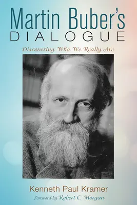 Le dialogue de Martin Buber : Découvrir qui nous sommes vraiment - Martin Buber's Dialogue: Discovering Who We Really Are