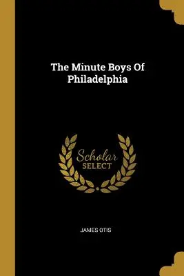 Les Minute Boys de Philadelphie - The Minute Boys Of Philadelphia