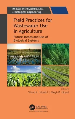 Pratiques de terrain pour l'utilisation des eaux usées en agriculture : Tendances futures et utilisation des systèmes biologiques - Field Practices for Wastewater Use in Agriculture: Future Trends and Use of Biological Systems