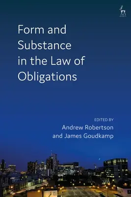 La forme et le fond dans le droit des obligations - Form and Substance in the Law of Obligations