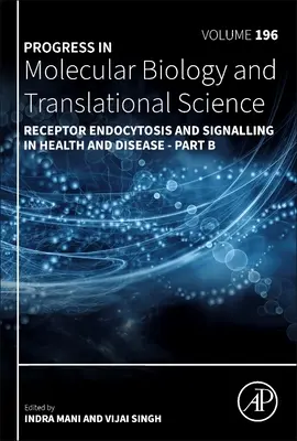 Endocytose et signalisation des récepteurs dans la santé et la maladie - Partie B : Volume 196 - Receptor Endocytosis and Signalling in Health and Disease - Part B: Volume 196