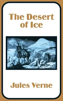 Le désert de glace - The Desert of Ice