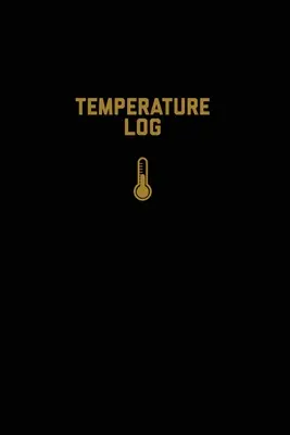 Journal de température : Livre d'enregistrement, détails de surveillance, heure, date, réfrigérateur, congélateur, enregistrement du travail ou de la maison, traqueur, journal. - Temperature Log: Record Book, Monitor Details, Time, Date, Fridge, Freezer, Recording Work Or Home, Tracker, Journal