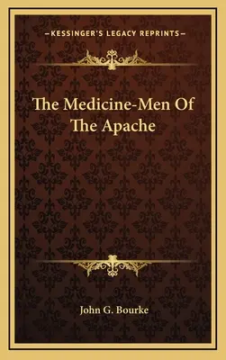 Les hommes-médecine des Apaches - The Medicine-Men Of The Apache