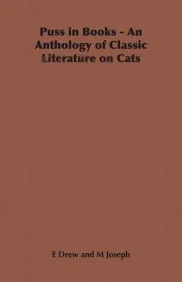Le chat dans les livres - Anthologie de la littérature classique sur les chats - Puss in Books - An Anthology of Classic Literature on Cats