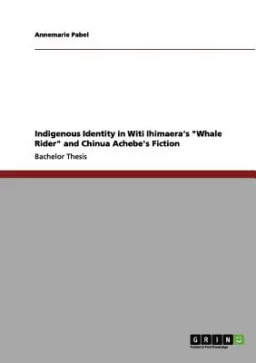 Identité autochtone dans Whale Rider«  de Witi Ihimaera et dans la fiction de Chinua Achebe ». - Indigenous Identity in Witi Ihimaera's Whale Rider