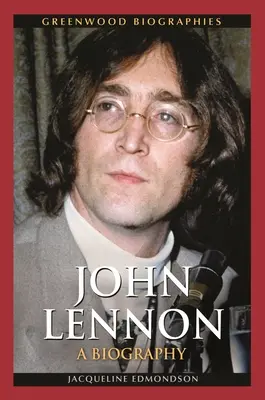 John Lennon : une biographie - John Lennon: A Biography