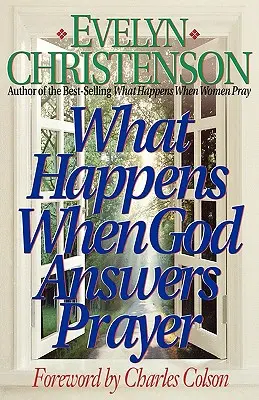 Ce qui se passe quand Dieu répond à la prière - What Happens When God Answers Prayer