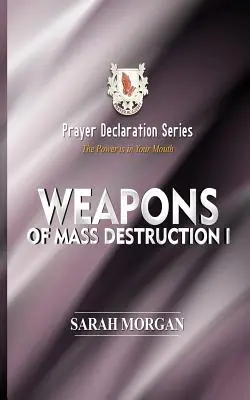 Série de déclarations de prières : Armes de destruction massive I - Prayer Declaration Series: Weapons of Mass Destruction I