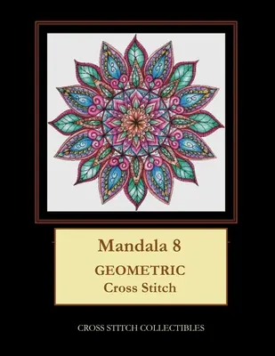 Mandala 8 : Modèle de point de croix géométrique - Mandala 8: Geometric Cross Stitch Pattern