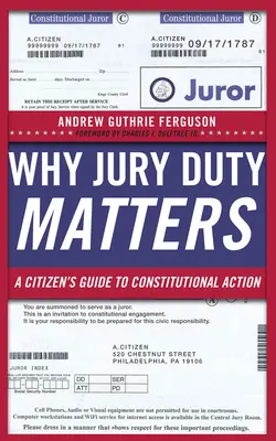 L'importance du devoir de juré : Un guide de l'action constitutionnelle à l'usage des citoyens - Why Jury Duty Matters: A Citizenas Guide to Constitutional Action