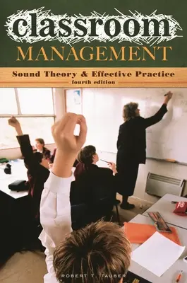 Gestion de la classe : Théorie solide et pratique efficace - Classroom Management: Sound Theory and Effective Practice