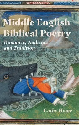 Poésie biblique en anglais moyen : Romance, public et tradition - Middle English Biblical Poetry: Romance, Audience and Tradition