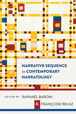 La séquence narrative dans la narratologie contemporaine - Narrative Sequence in Contemporary Narratology