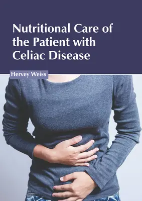 Soins nutritionnels du patient atteint de la maladie cœliaque - Nutritional Care of the Patient with Celiac Disease