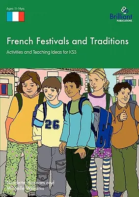 Fêtes et traditions françaises - Activités et idées pédagogiques pour KS3 - French Festivals and Traditions - Activities and Teaching Ideas for KS3