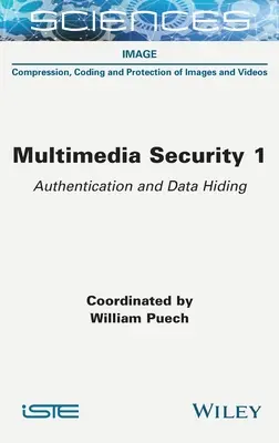 Sécurité multimédia 1 : Authentification et dissimulation de données - Multimedia Security 1: Authentication and Data Hiding