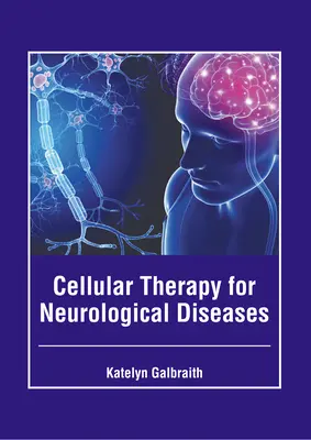 Thérapie cellulaire pour les maladies neurologiques - Cellular Therapy for Neurological Diseases