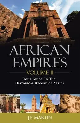 Empires africains : Volume 2 : Votre guide de l'histoire de l'Afrique - African Empires: Volume 2: Your Guide to the Historical Record of Africa