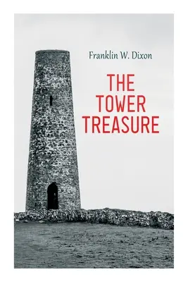 Le trésor de la tour : Roman d'aventures et de mystères (Série des Hardy Boys n° 1) - The Tower Treasure: Adventure & Mystery Novel (The Hardy Boys Series No.1)