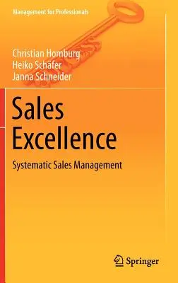 L'excellence commerciale : Gestion systématique des ventes - Sales Excellence: Systematic Sales Management