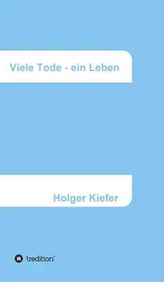 Viele Tode - ein Leben : Harmonie et froid - un défi à relever - Viele Tode - ein Leben: Harmonie und Glck - ein Lernprozess