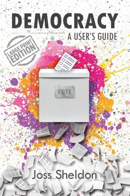 La démocratie : Guide de l'utilisateur - Democracy: A User's Guide
