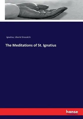 Les méditations de saint Ignace - The Meditations of St. Ignatius