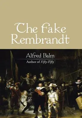 Le faux Rembrandt - The Fake Rembrandt
