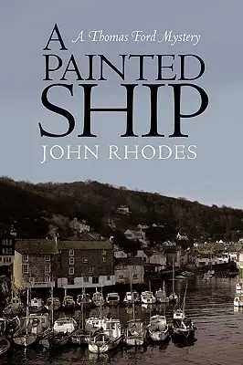 Un navire peint : Un mystère de Thomas Ford - A Painted Ship: A Thomas Ford Mystery