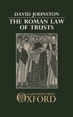 Le droit romain des trusts - The Roman Law of Trusts