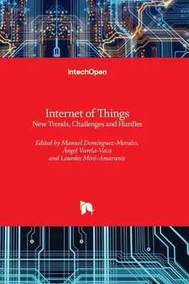 Internet des objets - Nouvelles tendances, défis et obstacles - Internet of Things - New Trends, Challenges and Hurdles