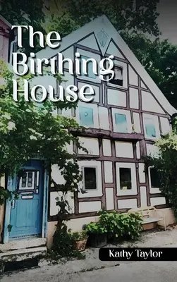 La maison natale - The Birthing House