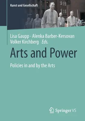 Arts et pouvoir : Les politiques dans et par les arts - Arts and Power: Policies in and by the Arts